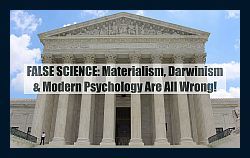 false-scientific-worldview-materialism-darwinism-psychology-wrong-o-250