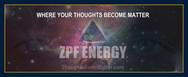 thought do form matter via zpf