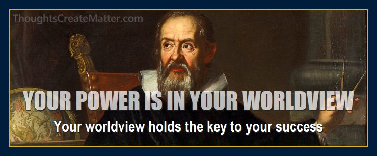 Thoughts form matter presents the power of your worldview.
