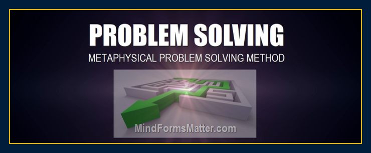 Advanced Metaphysical Problem Solving Method 