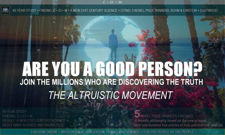 William Eastwood founded the Altruistic Movement to help humanity understand that human nature is good and that we can base a new civilization on this idea.