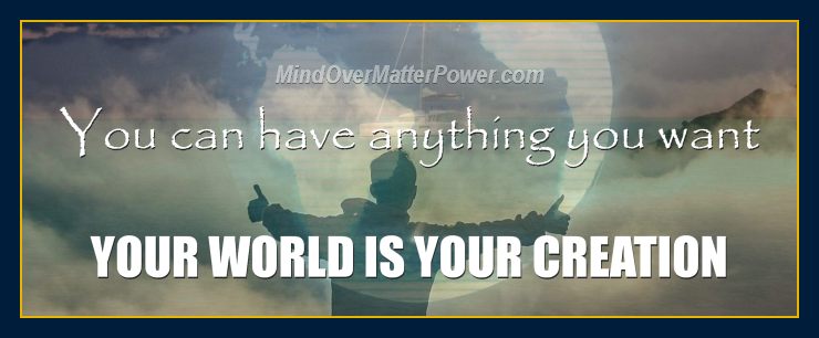 Thoughts form matter presents: You can have anything you want in life.