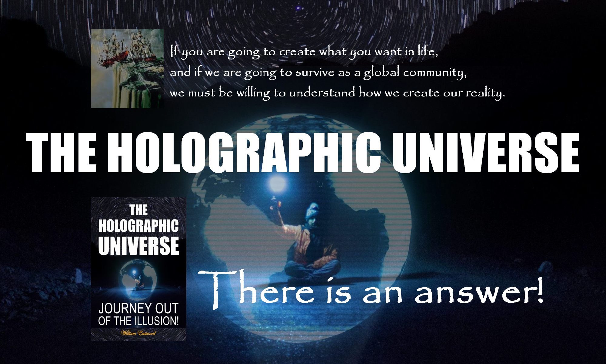 Man in a hologram of earth asks, how do my thoughts form my reality and create matter?