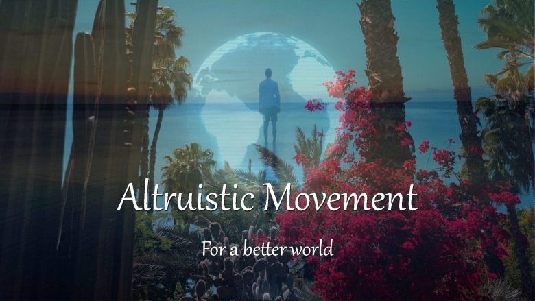 The Altruistic Movement to bring about a new age for humanity.