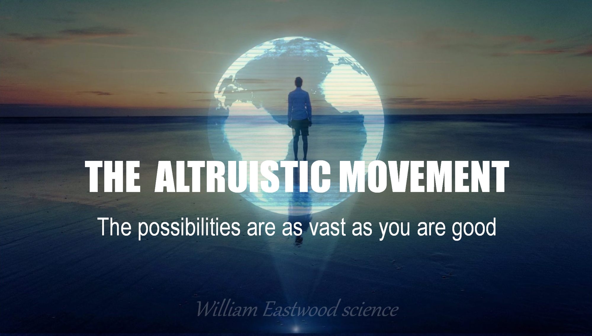 altruistic-movement-reality-infinite-consciousness-world-without-borders-William-Eastwood