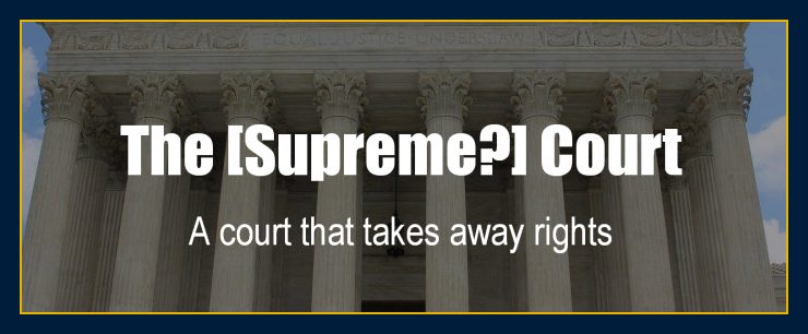 why-is-supreme-court-taking-away-my-rights what will they do next