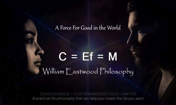 Thoughts form matter presents William Eastwood International Philosophy a force for good in the world.