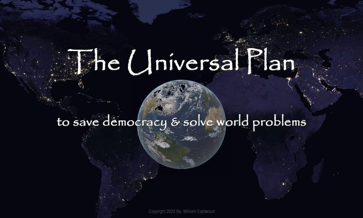 Thoughts form matter universal plan to save democracy and solve world problems.