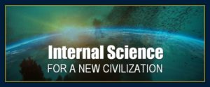 Thoughts form matter presents: Internal science for a new civilization