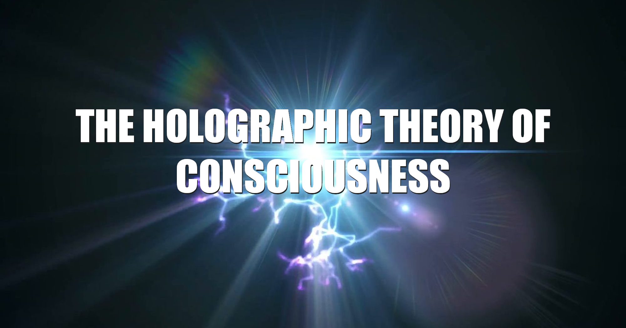 What is the Holographic Theory of Consciousness Universe Reality Easy to Understand Books free Articles Eastwood