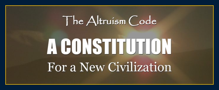 Thoughts form matter presents: The Altruism Code a constitution for a new civilization Eastwood