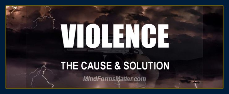 Thoughts can and do form matter and generate violence and poor behavior