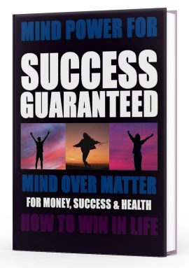 Success Guaranteed book mind over matter power for money health