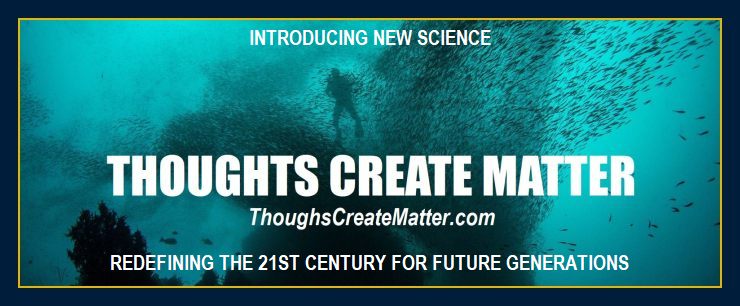 Thoughts can / do create matter. Facts proof science evidence philosophy