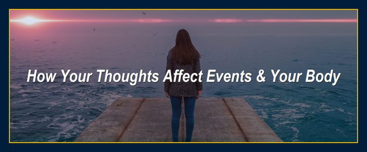 How your thoughts affect events body health