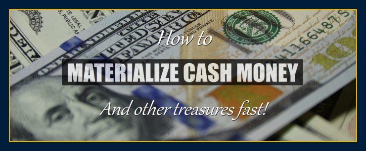 How to materialize cash money fast