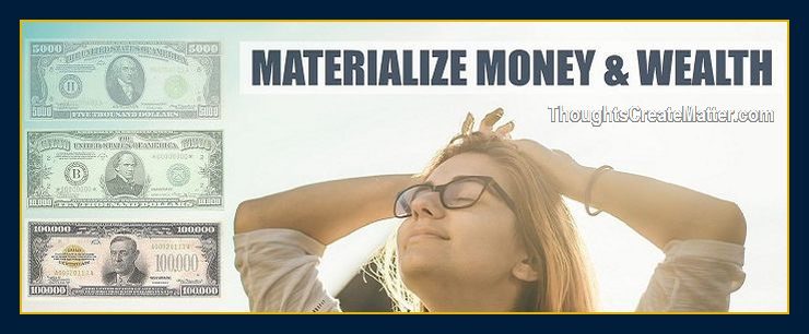 How to manifest cash and materialize money using metaphysics