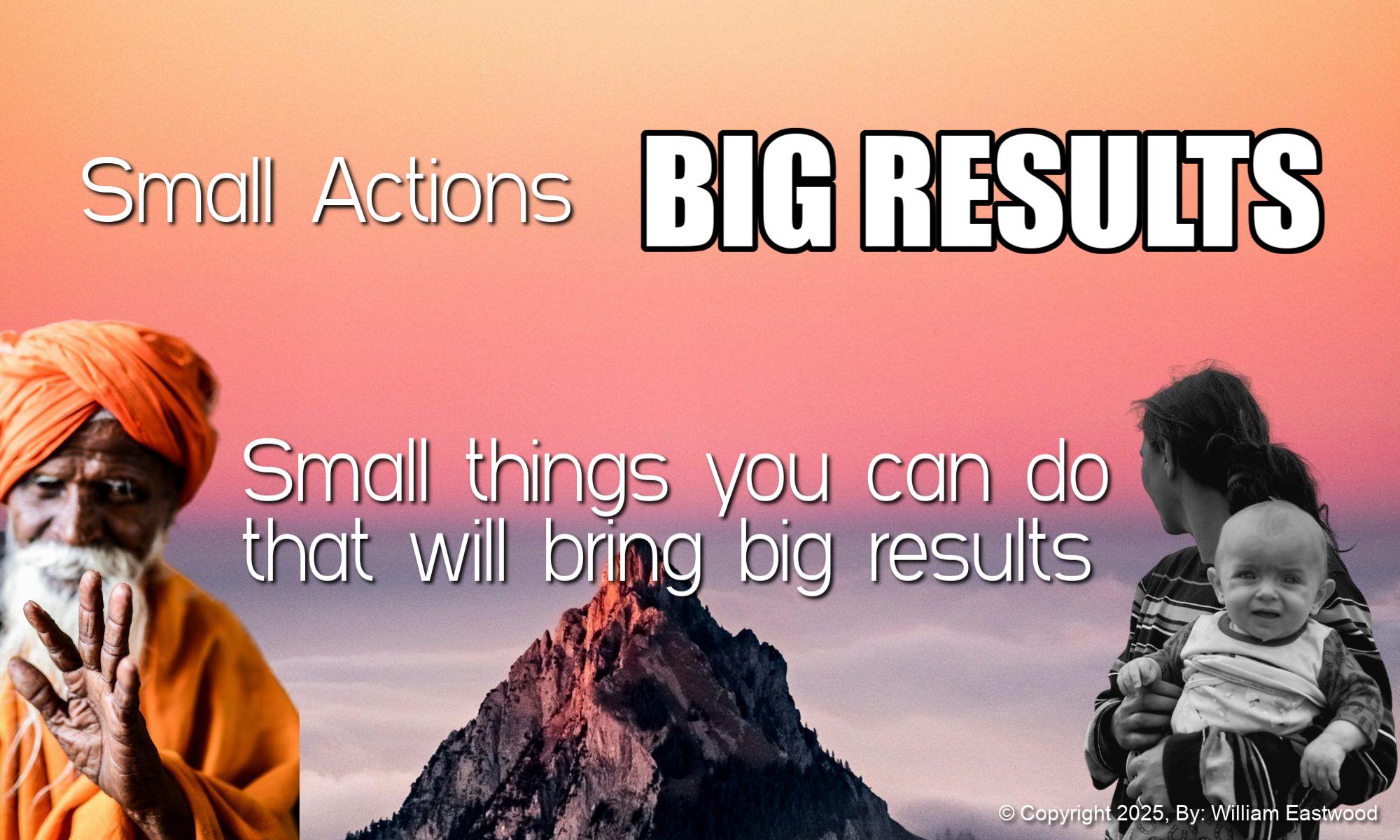 Small Things That Anyone Can Do That Bring Big Results
