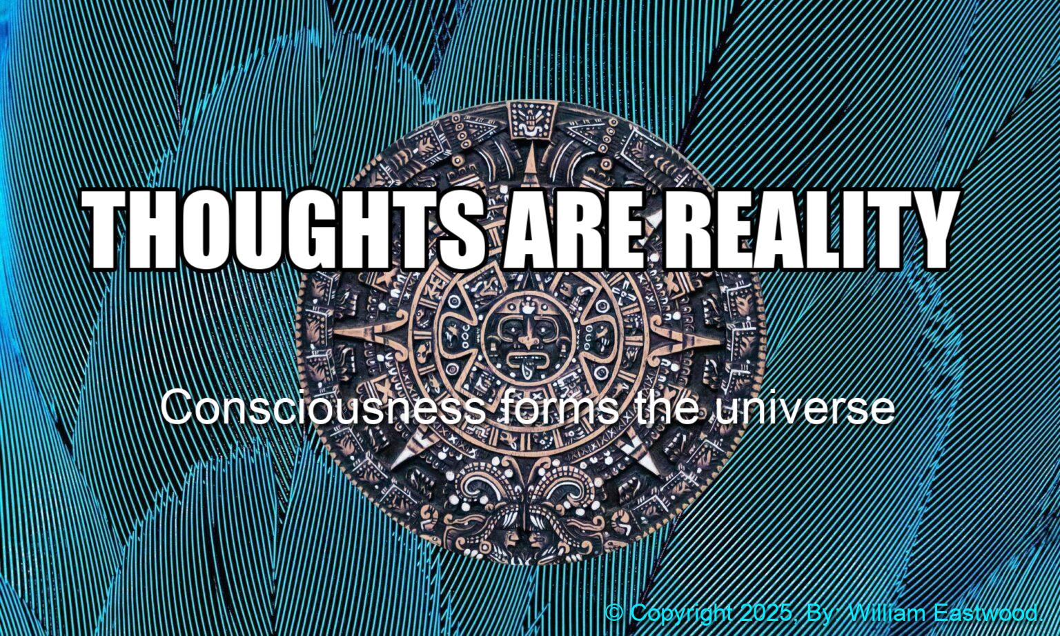 Do thoughts create reality? TRUTH & FACT