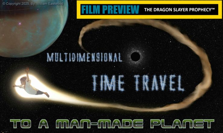 FILM PREVIEW: The Dragon Slayer Prophecy: MULTIDIMENTSIONAL TIME TRAVEL